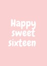 Minimalistic illustration of Happy sweet sixteen lettering against a pink background Royalty Free Stock Photo