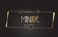 Minsk Welcome to Golden text Neon Lettering Typography Vector Illustration