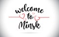 Minsk Welcome To Message Vector Text with Red Love Hearts Illustration.