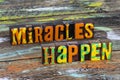 Miracles happen miracle happy smile believe in magic dreams