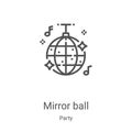 mirror ball icon vector from party collection. Thin line mirror ball outline icon vector illustration. Linear symbol for use on