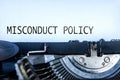 Misconduct Policy text on an old typewriter. Misconduct Policy concept. Royalty Free Stock Photo