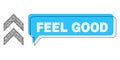 Misplaced Feel Good Message Bubble and Net Shift Up Icon