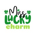 Miss lucky charm. Handwritten holiday quote