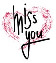 Miss you hand drawn lettering with pink grunge heart. Marker calligraphy. Royalty Free Stock Photo