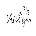 Miss you. Handwritten inscription. Hand drawn modern dry brush lettering. Thank you card. Vector illustration.