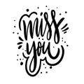 Miss You. Motivation calligraphy phrase. Black ink lettering. Hand drawn vector illustration Royalty Free Stock Photo