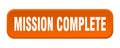 mission complete button. mission complete square 3d push button. Royalty Free Stock Photo