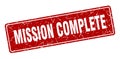 mission complete sign. mission complete grunge stamp. Royalty Free Stock Photo