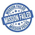 MISSION FAILED text written on blue round stamp sign