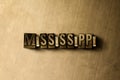 MISSISSIPPI - close-up of grungy vintage typeset word on metal backdrop