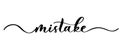 Mistake - vector calligraphic inscription with smooth lines