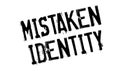 Mistaken Identity rubber stamp