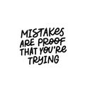 Mistakes proof trying calligraphy quote lettering