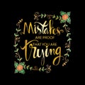 Mistakes are proof that you are trying