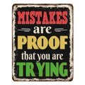 Mistakes are proof that you are trying vintage rusty metal sign