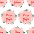 Misteltoe wreath and christmas flowers on pink circles. Lettering: Merry and Bright. Seamless vector pattern.