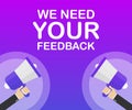 Megaphone Hand, business concept with text we need your feedback. Vector illustration Royalty Free Stock Photo