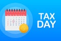 Tax Day Reminder Concept - Calendar Design Template. Tax Deadline. Vector illustration.
