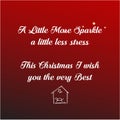 A little more sparkle a less stress, This Christmas I wish you the very best