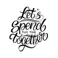 Let`s spend some time together Royalty Free Stock Photo