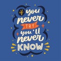Lettering Typography Quote Poster Inspiration Motivation If You Never Try You`ll Never Know