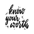 Motivational calligraphy quote `Know your worth` Royalty Free Stock Photo