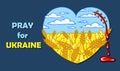 Heart shaped poster Pray for Ukraine with blue sky, yellow wheat and wound with suture in doodle style.