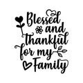 Blessed and thankful for my family typography t-shirts design, tee print, t-shirt design