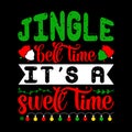 Jingle Bell Time It's A Swell Time, Merry Christmas shirts Print Template, Xmas Ugly Snow Santa Clouse New