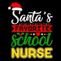 Santa\'s Favorite School Nurse, Merry Christmas shirts Print Template, Xmas Ugly Snow Santa Clouse New Year