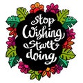 motivation quotes of Stop wishing start doing hand writting typography illustration