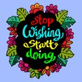 Stop wishing start doing and writting typography illustration Royalty Free Stock Photo