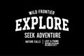 Explore Seek Adventure Wild Frontier Typography Design Royalty Free Stock Photo