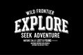 Wild Frontier Explore Seek Adventure Typography Design Royalty Free Stock Photo