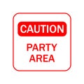 Caution Party Area Sign Vector Illustration Royalty Free Stock Photo