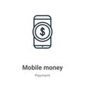 Mobile money outline vector icon. Thin line black mobile money icon, flat vector simple element illustration from editable payment Royalty Free Stock Photo