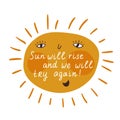 Vector motivational card with sun and lettering - sun will rise and we will try again. Cute hand drawn poster. Royalty Free Stock Photo