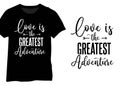 Love Is The Greatest Adventure, Love Quote Typography, True Love