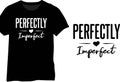 Perfectly Imperfect, Imperfection Quotes, Imperfect Life Quote, Imperfect Quote Vector