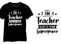 I Am A Teacher What Is Your Superpower, Teacher Typography Design Royalty Free Stock Photo