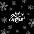 Let it snow! Hand written lettering and christmas doodle on black background. Royalty Free Stock Photo