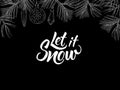 Let it Snow! Postcard with modern calligraphy and hand drawn pin Royalty Free Stock Photo