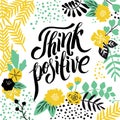 Modern calligraphy inspirational quote - think positive