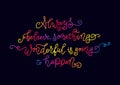 Modern calligraphy lettering of Always believe something wonderful is going to happen in colorful gradient on dark