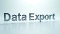 Modern data export concept with sleek text design