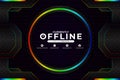 Modern Futuristic Technology Gaming and Social Media Banner Currently Offline Background Colorful Glow in The Dark