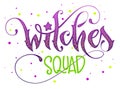 Modern hand drawn script style lettering phrase - Witches Squad quote.