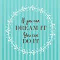 Modern lettering phrase If you can dream it. Royalty Free Stock Photo