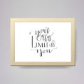 Modern lettering quote, hand written calligraphy Royalty Free Stock Photo